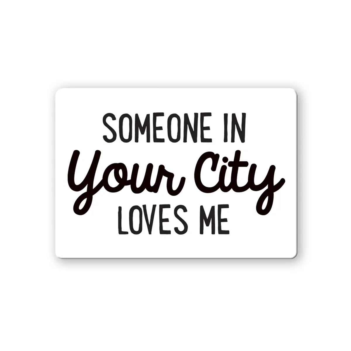 Personalized City Magnet - Someone Loves Me