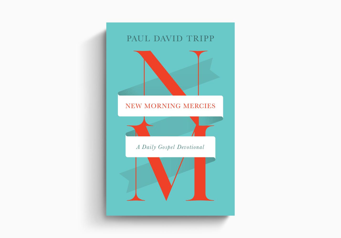 New Morning Mercies: A Daily Gospel Devotional
